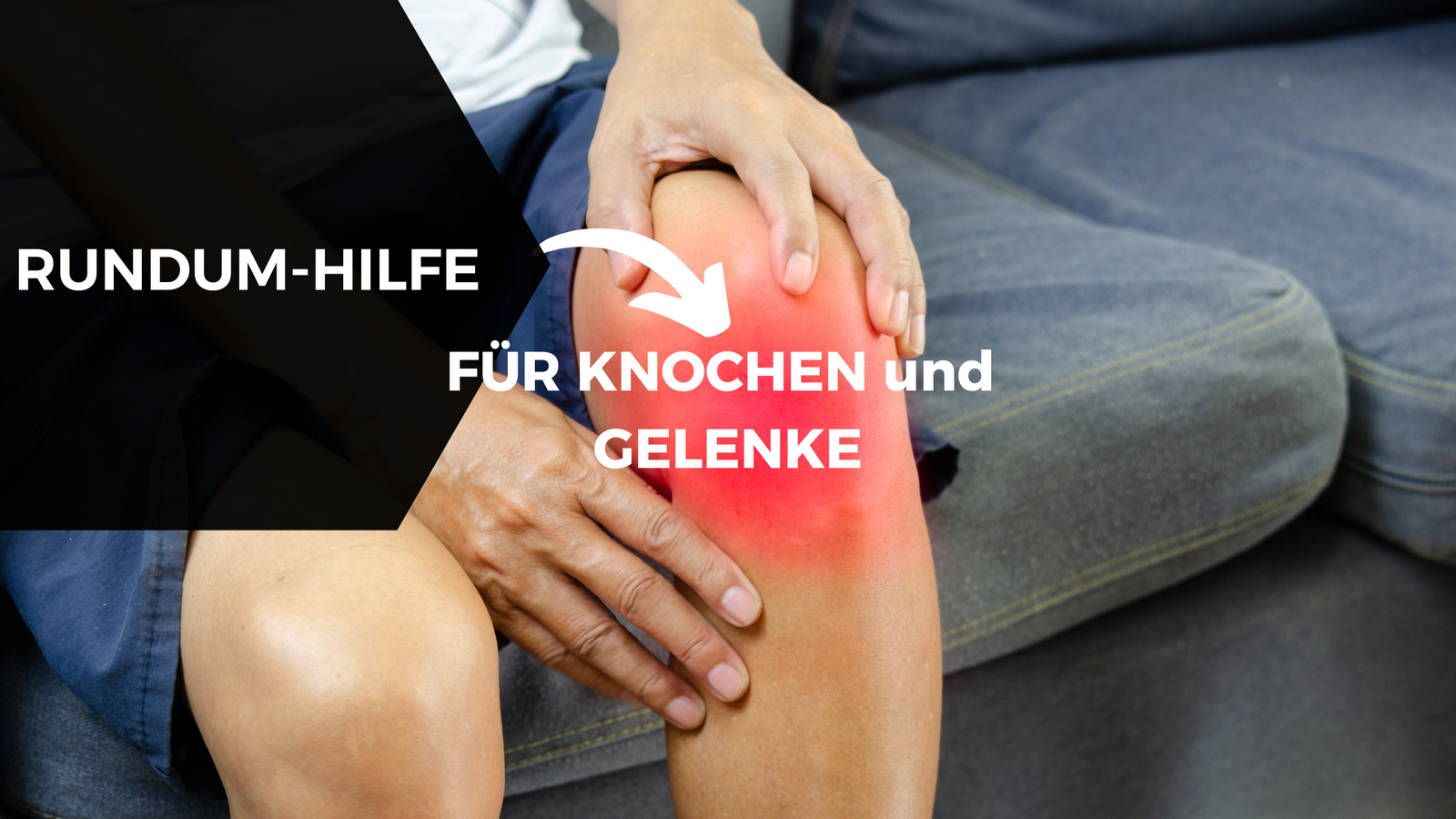 Rundum-Hilfe für Knochen & Gelenke: