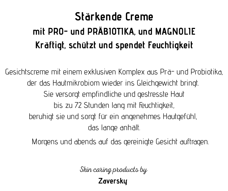 Stärkende Creme mit Pro - und Präbiotika und Magnolie, 72 Stunden Feuchtigkeit - Kosmetika - Apotheke Zaversky